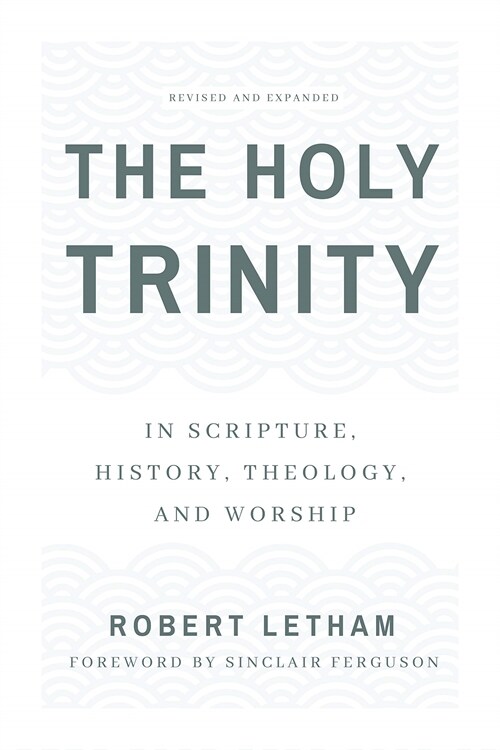 The Holy Trinity: In Scripture, History, Theology, and Worship (Paperback)