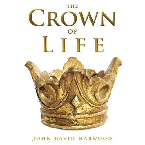 The Kingdom Series: The Crown of Life (Paperback)