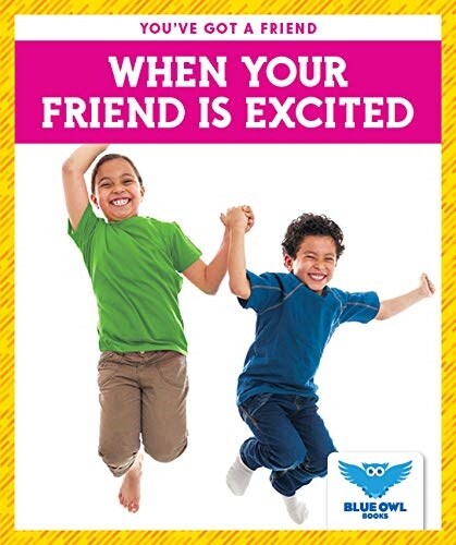 When Your Friend Is Excited (Paperback)