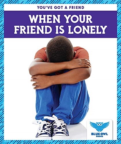 When Your Friend Is Lonely (Paperback)