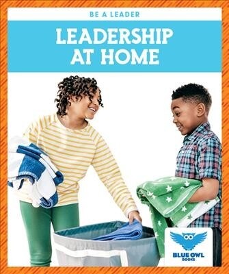 Leadership at Home (Library Binding)