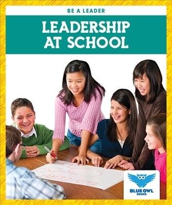 Leadership at School (Library Binding)