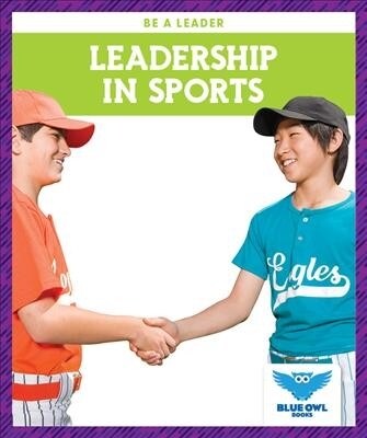 Leadership in Sports (Library Binding)