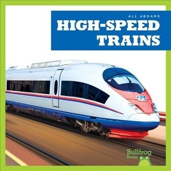 High-Speed Trains (Library Binding)