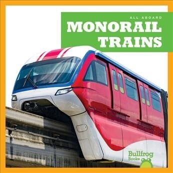 Monorail Trains (Library Binding)