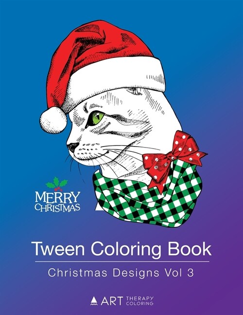 Tween Coloring Book: Christmas Designs Vol 3: Colouring Book for Teenagers, Young Adults, Boys, Girls, Ages 9-12, 13-16, Cute Arts & Craft (Paperback)