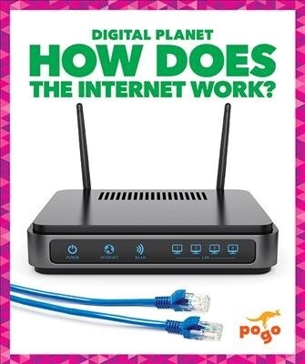 How Does the Internet Work? (Library Binding)