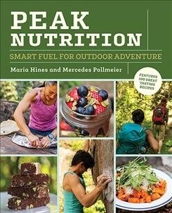 Peak Nutrition: Smart Fuel for Outdoor Adventure (Paperback)