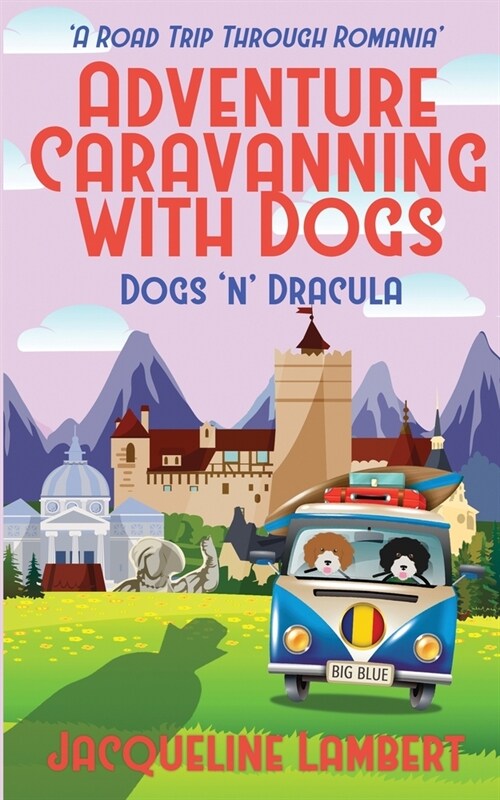 Dogs n Dracula : A Road Trip Through Romania (Paperback)