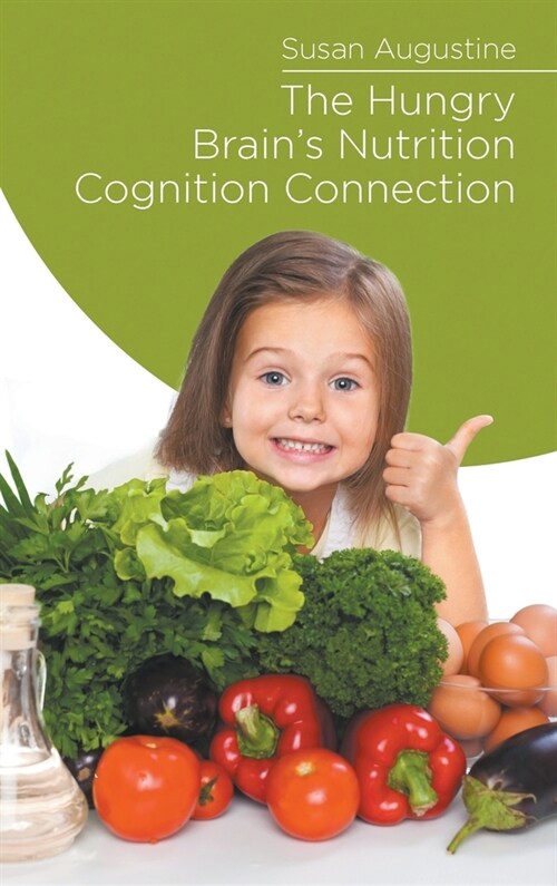 The Hungry Brains Nutrition Cognition Connection (Hardcover)