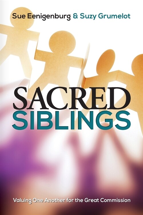 Sacred Siblings: Valuing One Another for the Great Commission (Paperback)