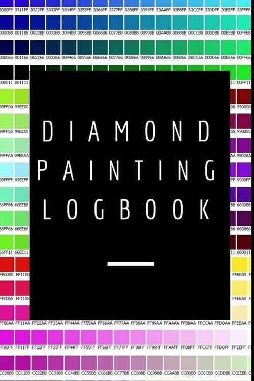 Diamond Painting Logbook: A Stylish Color DMC Chart Gemstones Crystals Theme Cute Efficient Inventory Log, Notebook, Tracker, Diary, Organizer a (Paperback)