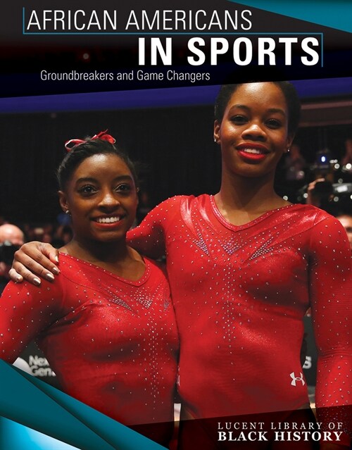African Americans in Sports: Groundbreakers and Game Changers (Paperback)