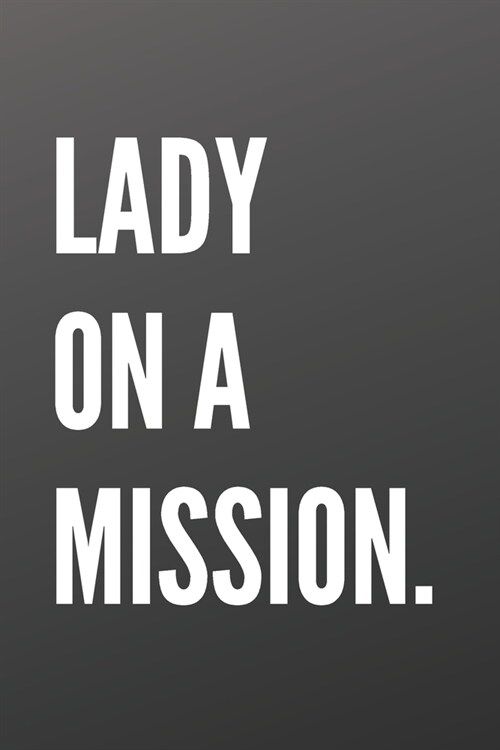 Lady On A Mission: Lined Notebook (Paperback)