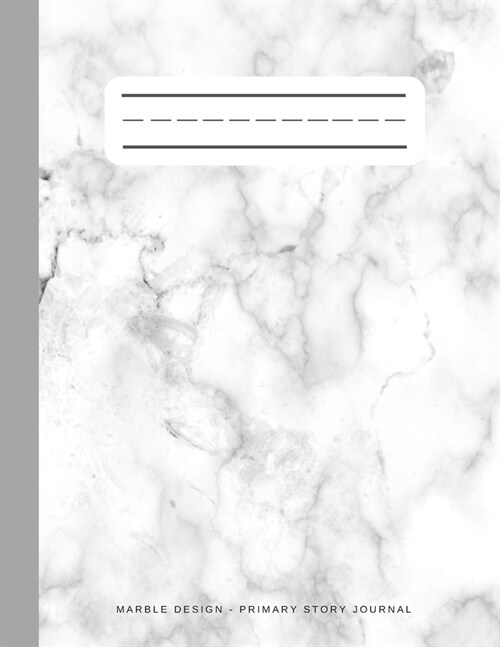 Marble Design - Primary Story Journal: Grades K-2 Composition Handwriting School Exercise Book: Dotted Midline and Picture Space: 100 Story Pages: Gre (Paperback)