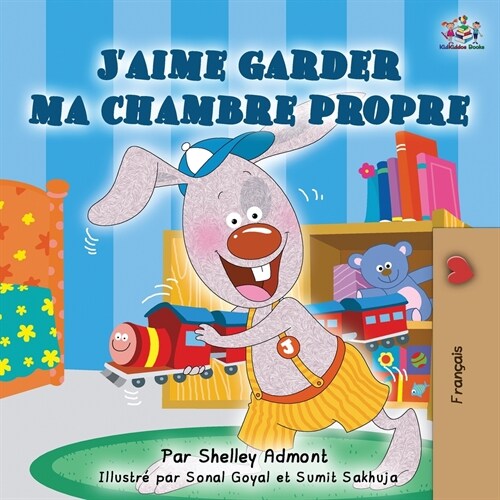 Jaime garder ma chambre propre: I Love to Keep My Room Clean - French edition (Paperback, 2, Second Eition)