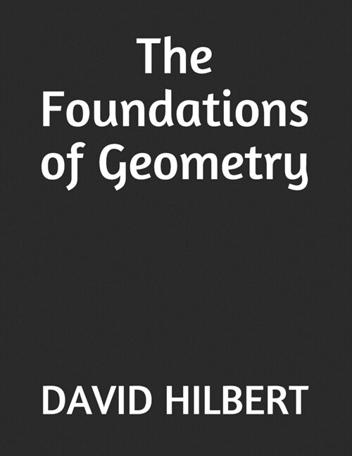 The Foundations of Geometry (Paperback)