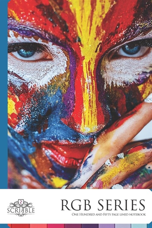 One Hundred and Fifty page lined Notebook: - Multicoloured Painted Face With Blue Eyes -RGB Series Notebook 150-page Lined notebook with individually (Paperback)