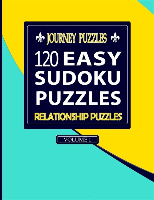 Journey Puzzles: 120 Easy Sudoku Puzzles Relationship Puzzles (Volume 1) (Paperback)