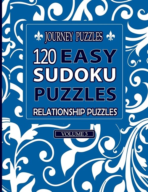 Journey Puzzles: 120 Easy Sudoku Puzzles Relationship Puzzles(Volume 3) (Paperback)