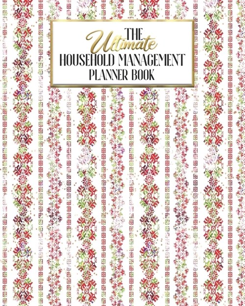 The Ultimate Household Planner Management Book: Floral Red Flowers Mom Tracker - Family Record - Calendar Contacts Password - School Medical Dental Ba (Paperback)