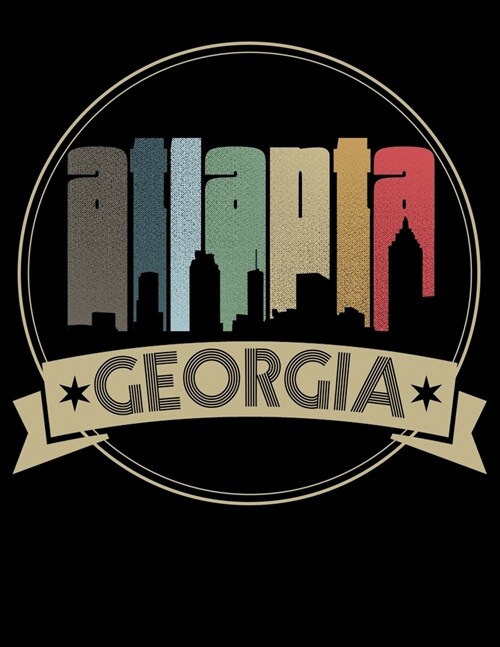 Atlanta Georgia: Academic Calendar, Monthly And Weekly Planner Notebook And Organizer For Atlanta Georgia Lovers And Retro Fans (8.5 x (Paperback)