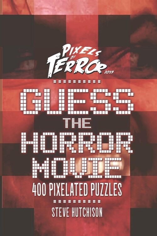 Guess the Horror Movie: 400 Pixelated Puzzles (Paperback)