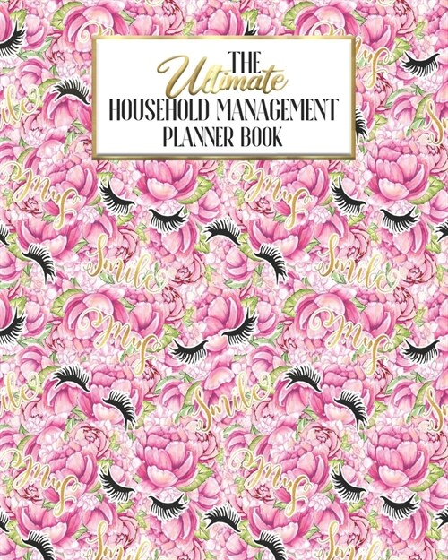 The Ultimate Household Planner Management Book: Floral Coffee Pink Glam Flower Mom Tracker - Family Record - Calendar Contacts Password - School Medic (Paperback)