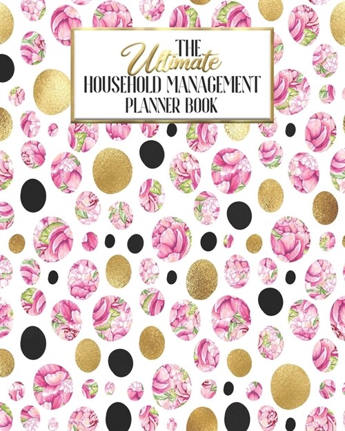 The Ultimate Household Planner Management Book: Floral Coffee Pink Glam Flower Mom Tracker - Family Record - Calendar Contacts Password - School Medic (Paperback)