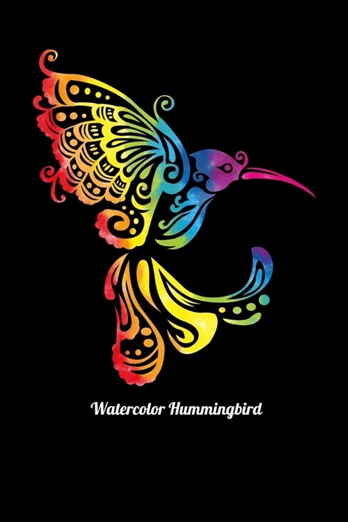 Watercolor Hummingbird: Music Journal For Recording Notes Of Songs Or To Use As A Music Notebook For Hummingbird Lovers, Artists, Rainbow Art (Paperback)