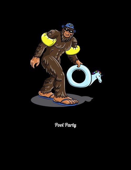 Pool Party: Academic Calendar, Monthly And Weekly Planner Notebook And Organizer For Bigfoot And Sasquatch Lovers, Summer Pool Par (Paperback)