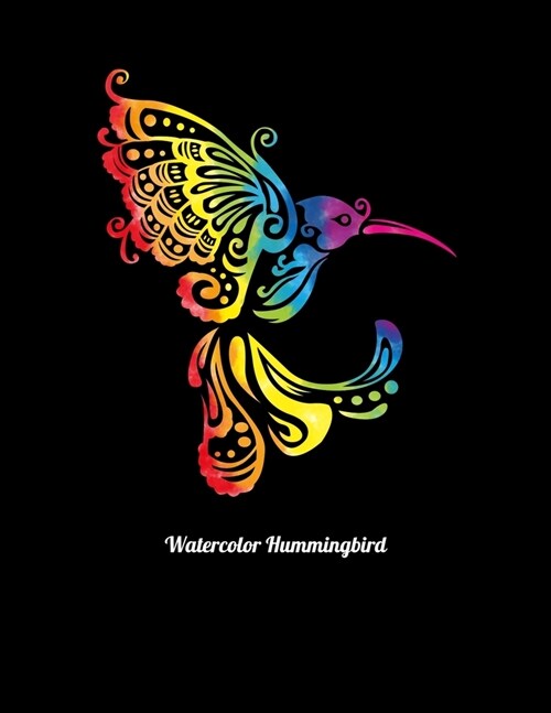 Watercolor Hummingbird: Academic Calendar, Monthly And Weekly Planner Notebook And Organizer For Hummingbird Lovers, Artists, Rainbow Art Fans (Paperback)
