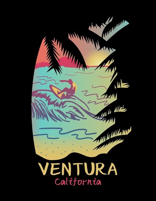 Ventura California: Academic Calendar, Monthly And Weekly Planner Notebook And Organizer For Ventura California Beach Enthusiasts, Retro W (Paperback)