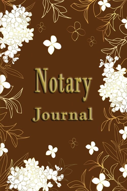 Notary Journal: Notebook Dark Golden Color Text Pocket estimate dimension 6 inch by 9 inch Entry number per page Cover design with whi (Paperback)