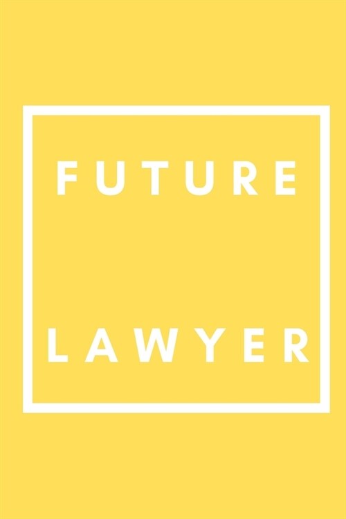Future Lawyer: Notebook / Simple Blank Lined Writing Journal / Workbook / Diary / Career / For Law Students / Homework / Notepad / Of (Paperback)
