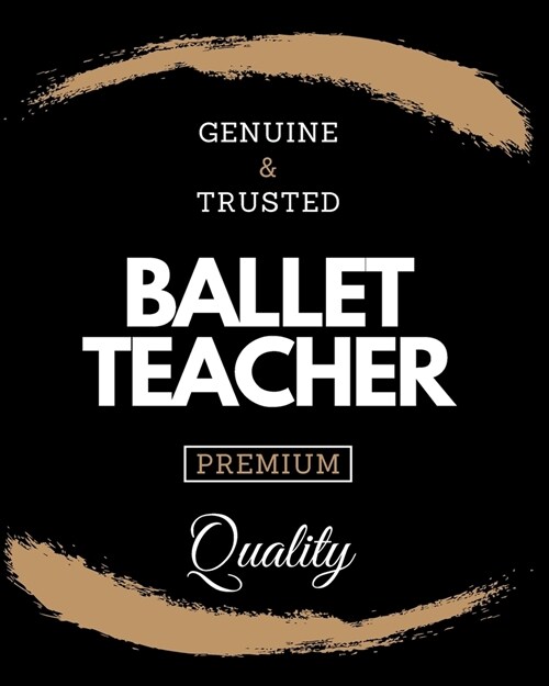 Ballet Teacher Gifts: Dance Themed Gag Notebook for Ballerina Dancers Monthly Weekly and Daily Academic Organizer to Schedule and Organize Y (Paperback)