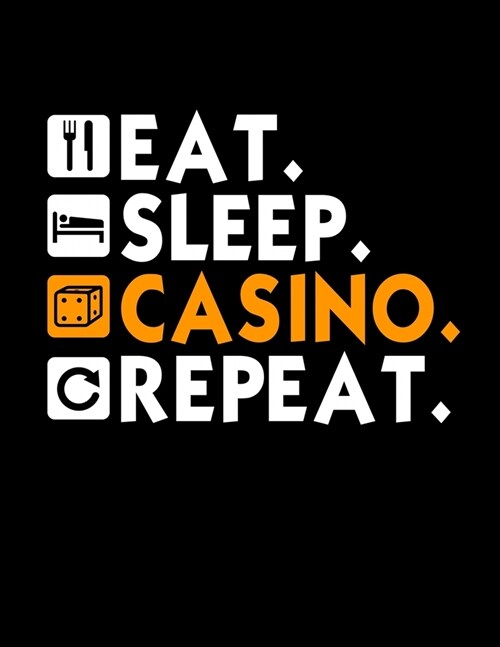 Eat Sleep Casino Repeat: Academic Calendar, Monthly And Weekly Planner Notebook And Organizer For Gambling Lovers, Casino Fans And Everyone Who (Paperback)