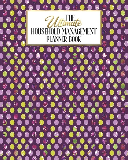 The Ultimate Household Planner Management Book: Wine Tasting Grapes Mom Tracker - Family Record - Calendar Contacts Password - School Medical Dental B (Paperback)