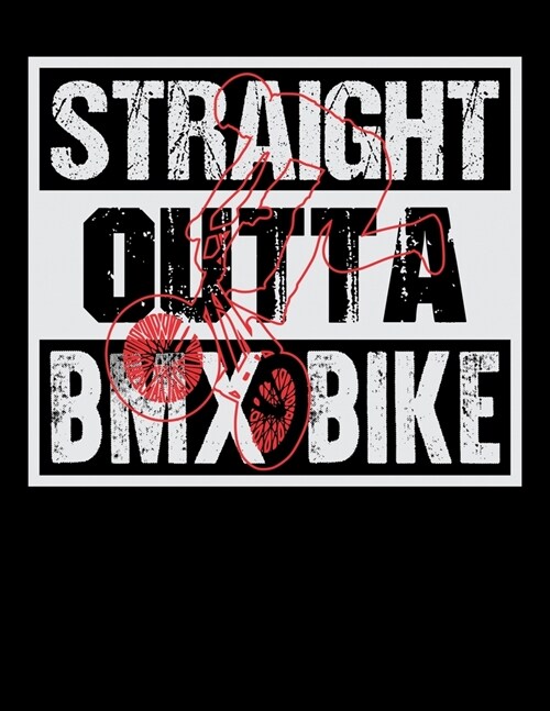 Straight Outta BMX Bike: Academic Calendar, Monthly And Weekly Planner Notebook And Organizer For BMX Lovers, Mountain Bike Riding Enthusiasts (Paperback)