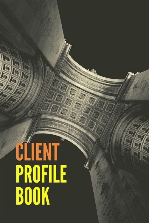 Client Profile Book: Client Log Book And Client Tracking Book; Appointment Log Book Organizer with A - Z Alphabetical Tabs for Salon Hairdr (Paperback)