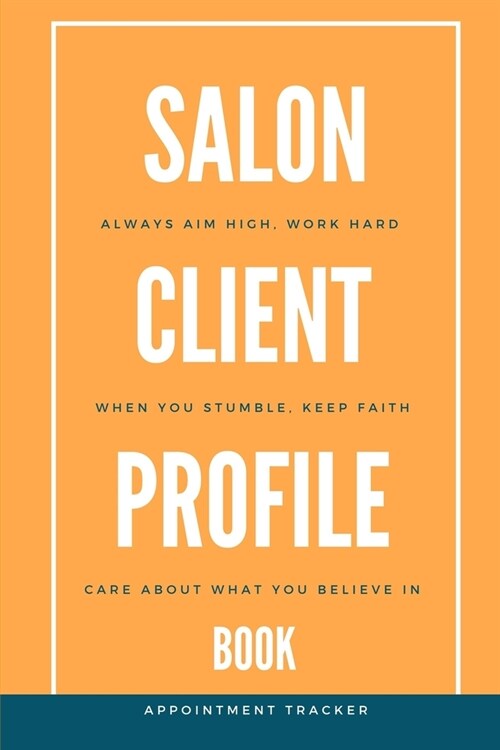 Salon Client Profile Book: Client Profile Book And Client Tracking Book; Appointment Log Book Organizer with A - Z Alphabetical Tabs for Salon Ha (Paperback)
