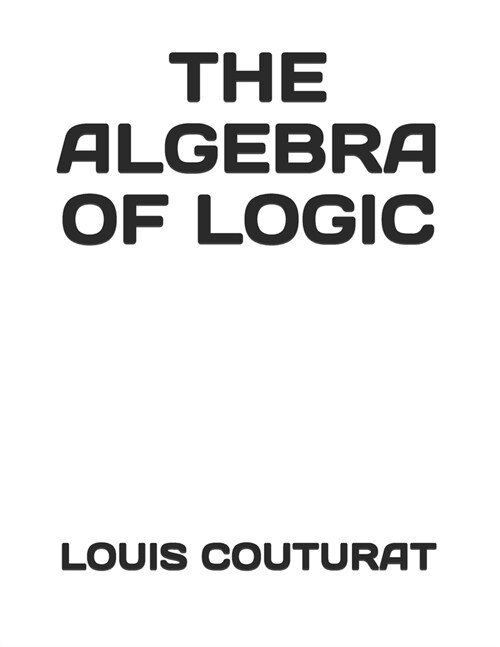 The Algebra of Logic (Paperback)