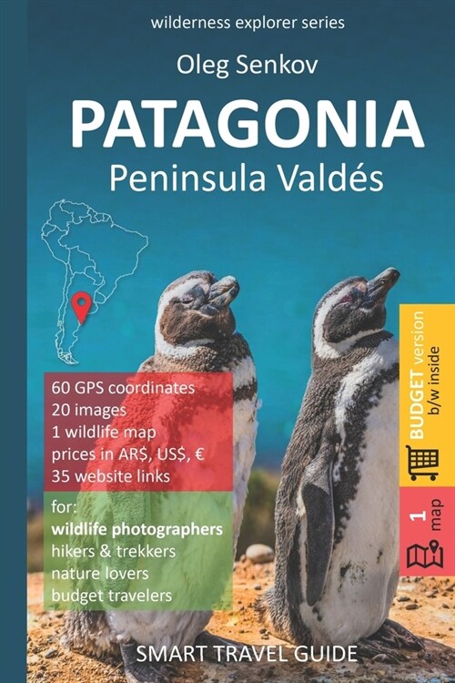 PATAGONIA, Peninsula Valdes: Smart Travel Guide for nature lovers & wildlife photographers (budget version, b/w) (Paperback)