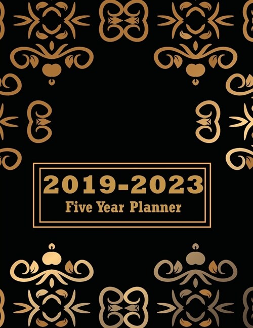2019-2023 Five Year Planner: Monthly Schedule Organizer Agenda Planner For The Next Five Years, 60 Months Calendar, Schedule Organizer Logbook and (Paperback)