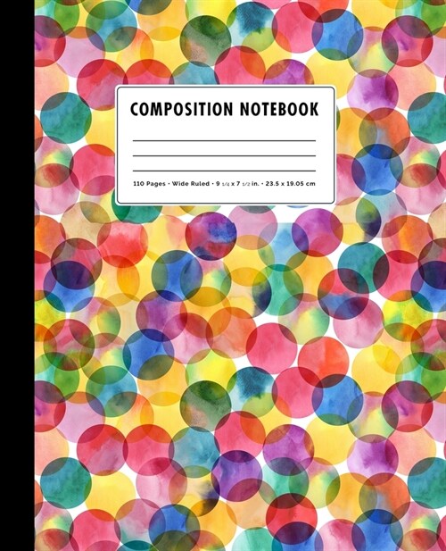 Composition Notebook: Colorful Watercolor Polka Dot Cover Wide Ruled (Paperback)
