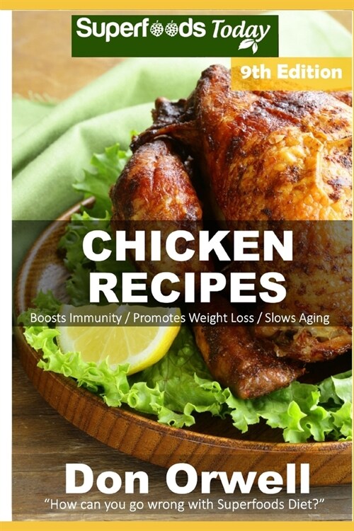 Chicken Recipes: Over 90 Low Carb Chicken Recipes suitable for Dump Dinners Recipes full of Antioxidants and Phytochemicals (Paperback)