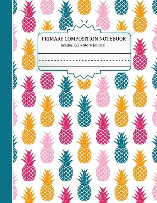 Primary Composition Notebook - Grades K-2 Story Journal: Picture Space and Dashed Midline Sheets for Kindergarten Students - Early Childhood Handwriti (Paperback)