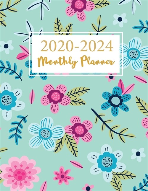 2020-2024 Five Year Planner: Hand Drawn Colorful Floral Cover - 5 Year Planner - 60 Months Calendar Agenda and Organizer Logbook and Journal Person (Paperback)