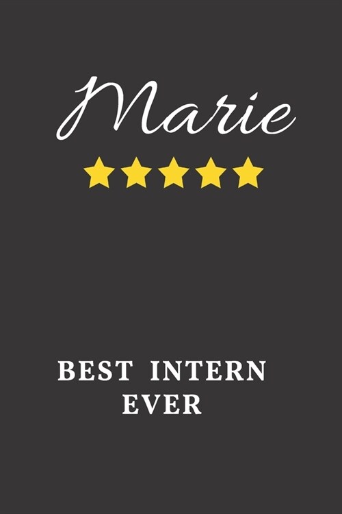 Marie Best Intern Ever: Un-dated Daily Planner Appreciation Gift for Female Intern Personalized with Name (Paperback)