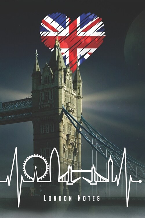 London Notes: London Notizbuch Mit Skyline Herzschlag Union Jack Planer Tagebuch Schreibheft (Punktraster / Dot Grid, 120 Seiten, 15 (Paperback)